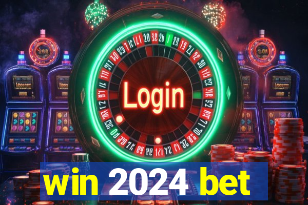 win 2024 bet